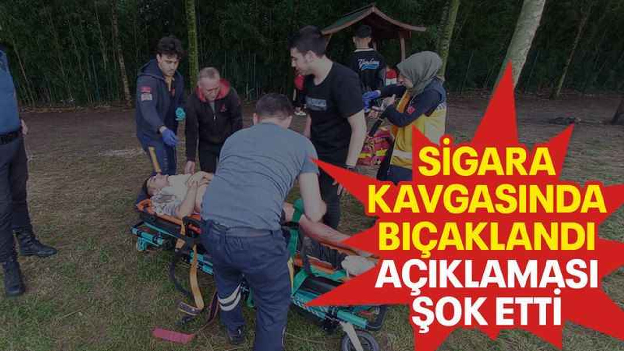 Sigara kavgasında bıçaklandı açıklaması şok etti